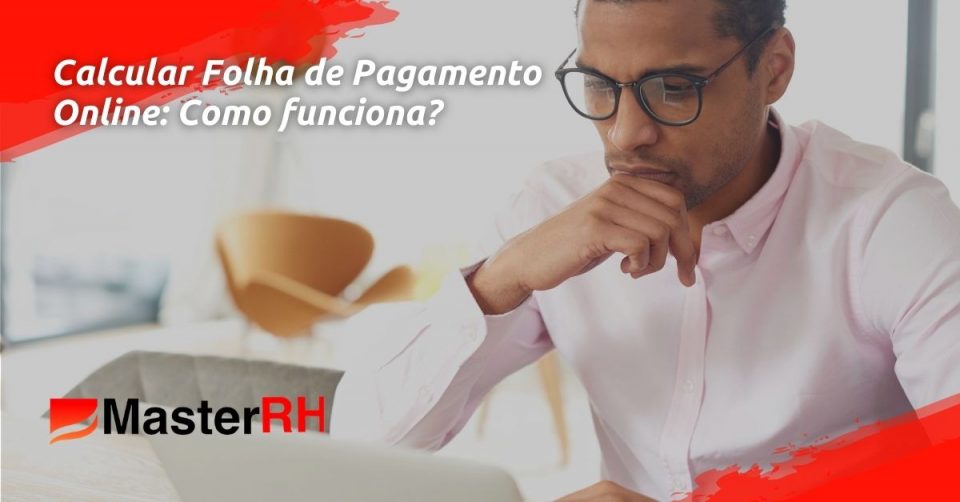 Calcular Folha De Pagamento Online Como Funciona Masterrh