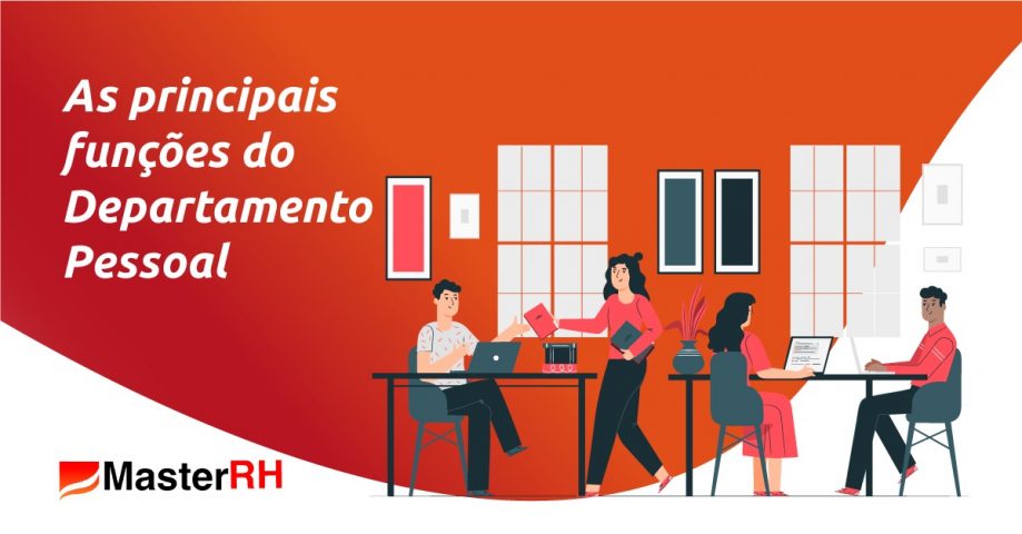 As principais funções do Departamento Pessoal - MasterRH