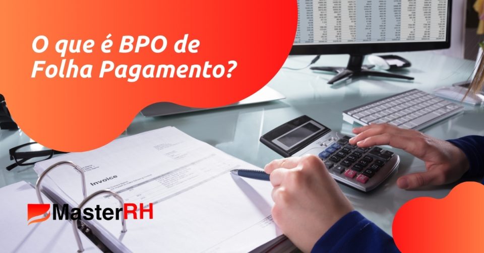 O Que é Bpo De Folha De Pagamento Masterrh 8927