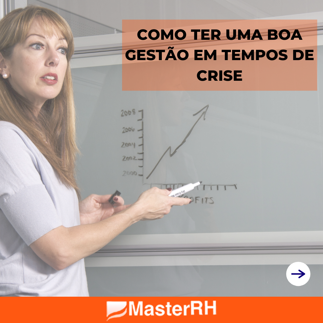 Como ter uma boa gestão em tempos de crise - MasterRH